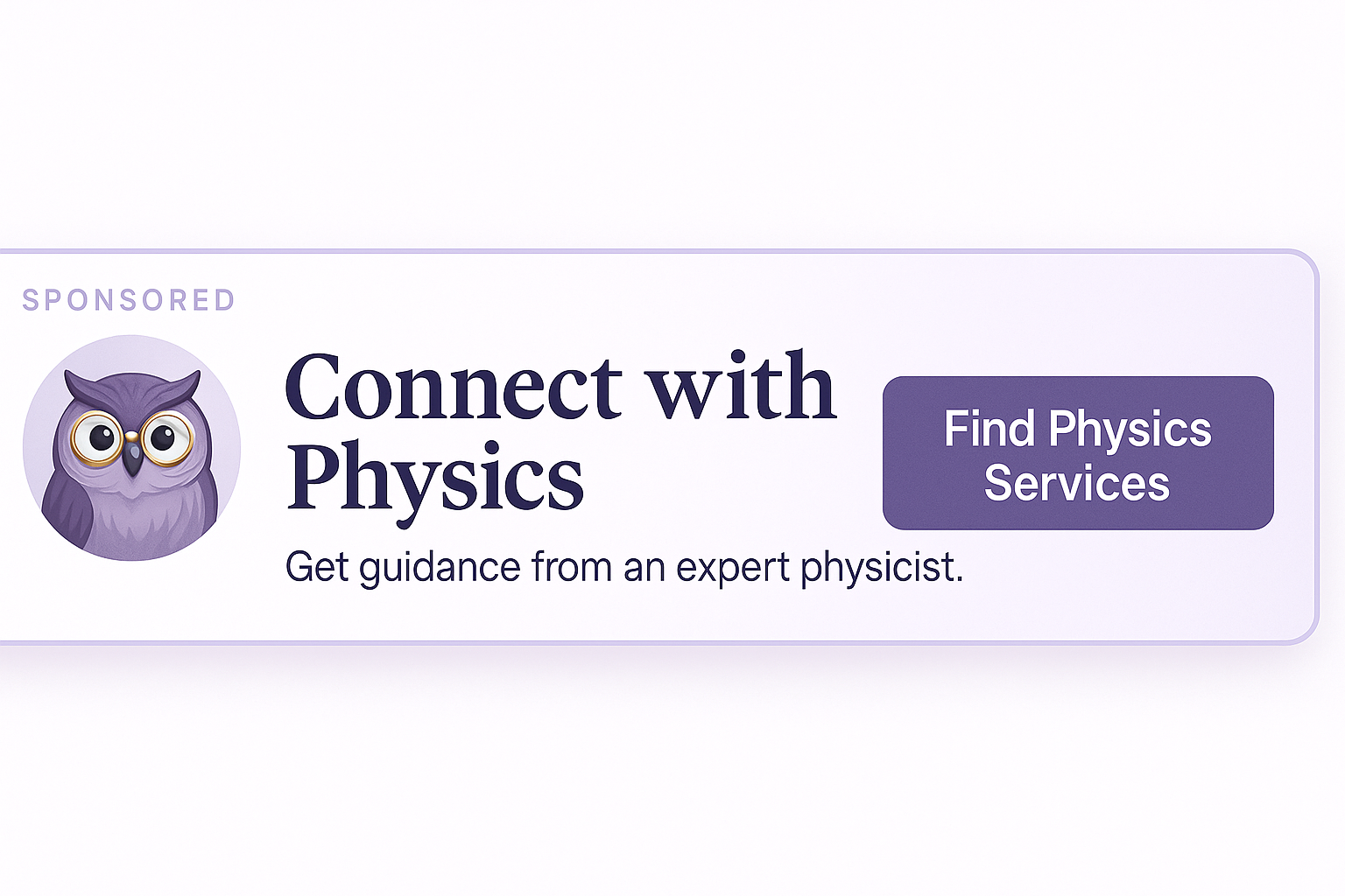 Connect with Physics - Get guidance from an expert physicist. Find Physics Services